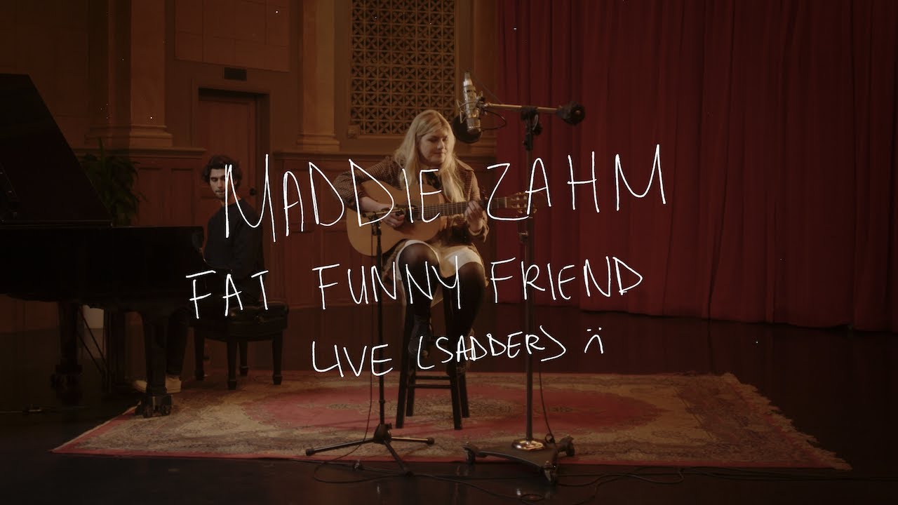 Maddie Zahm - Fat Funny Friend (Live: Sadder)