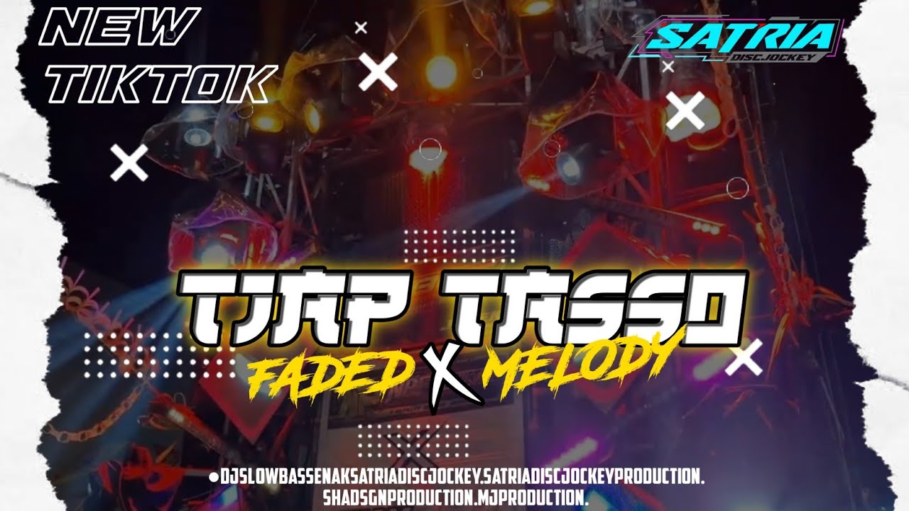 DJ TJAP TASSO || FADED X MELODY ENAK || TERBARU TIKTOK💥💥