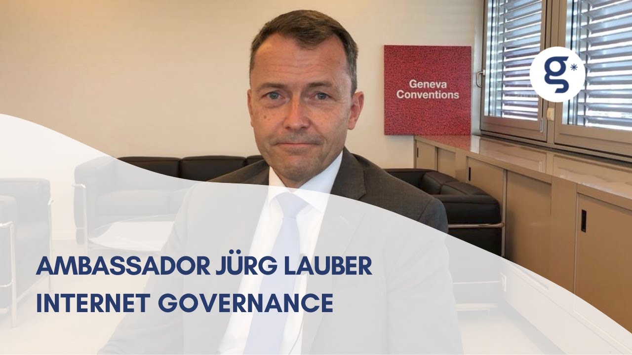 Ambassador Jürg Lauber - Internet governance series