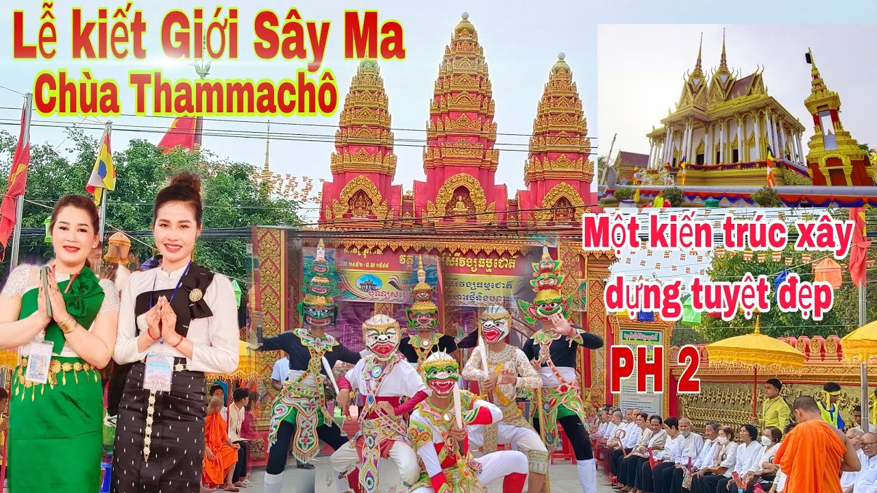 Lễ kiết Giới Sây Ma (Chùa Tham ma chô) Ngày Thứ hai Tiếp đón Các Vị Sư Và phật tử khắp nơi đến,