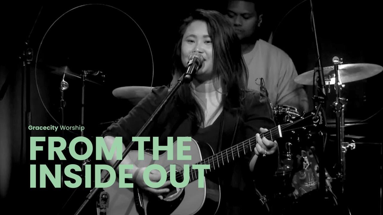 From The Inside Out | Gracecity Worship