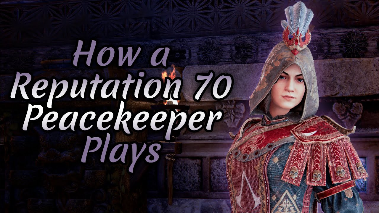 For Honor - This Is How I Play with my Reputation 70 Peacekeeper! - Gameplay Montage