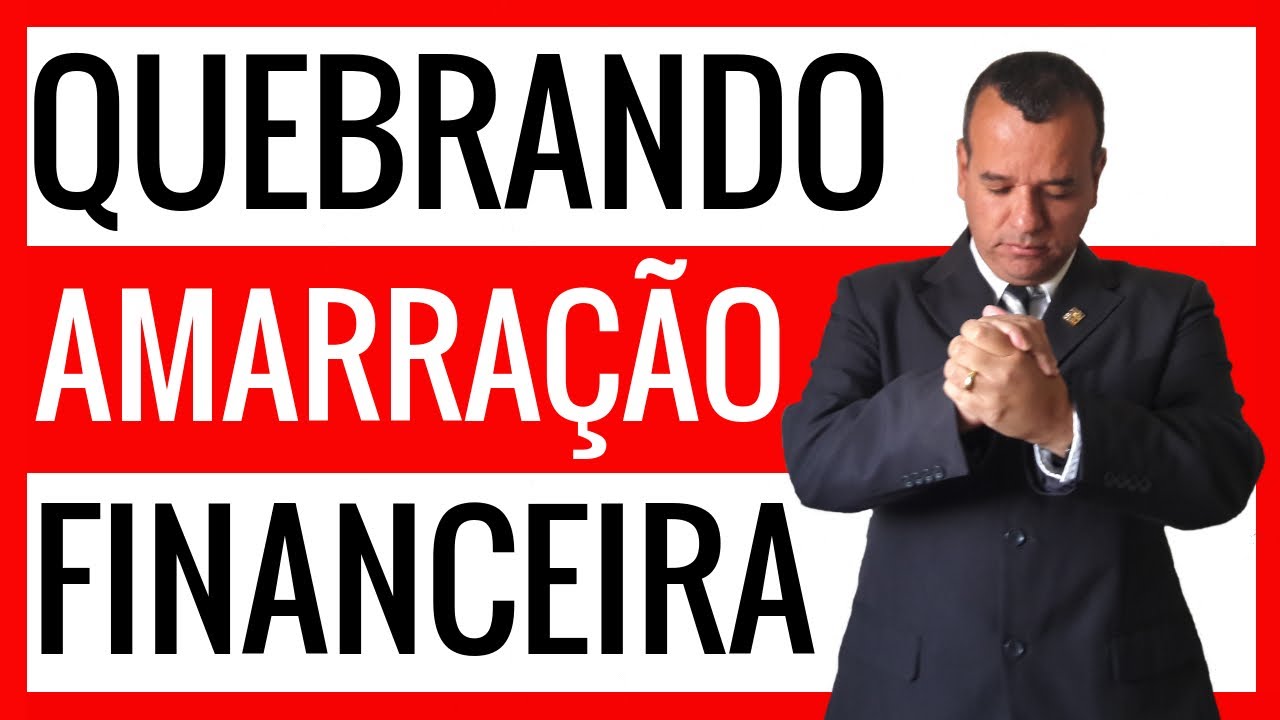 Oração Forte Oração para Quebrar Amarração Financeira - Oração pela vida Financeira