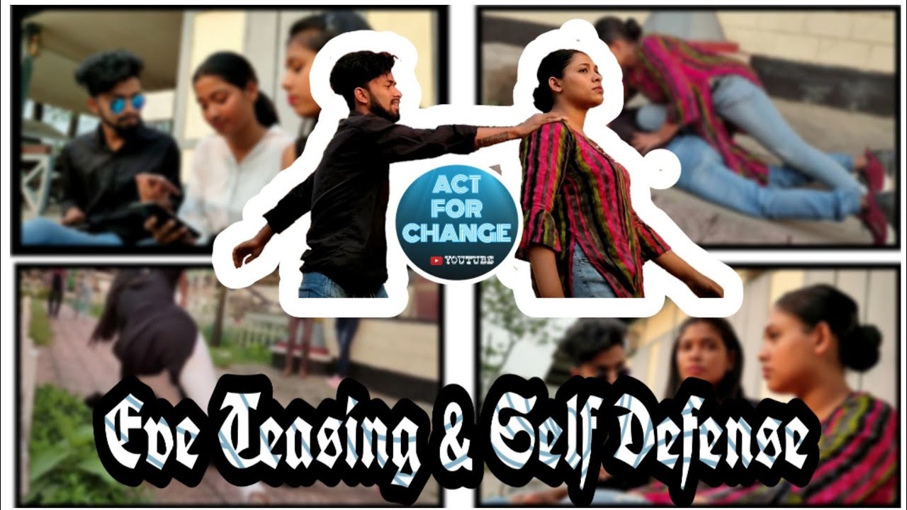 EVE - TEASING & SELF - DEFENSE || ACT FOR CHANGE