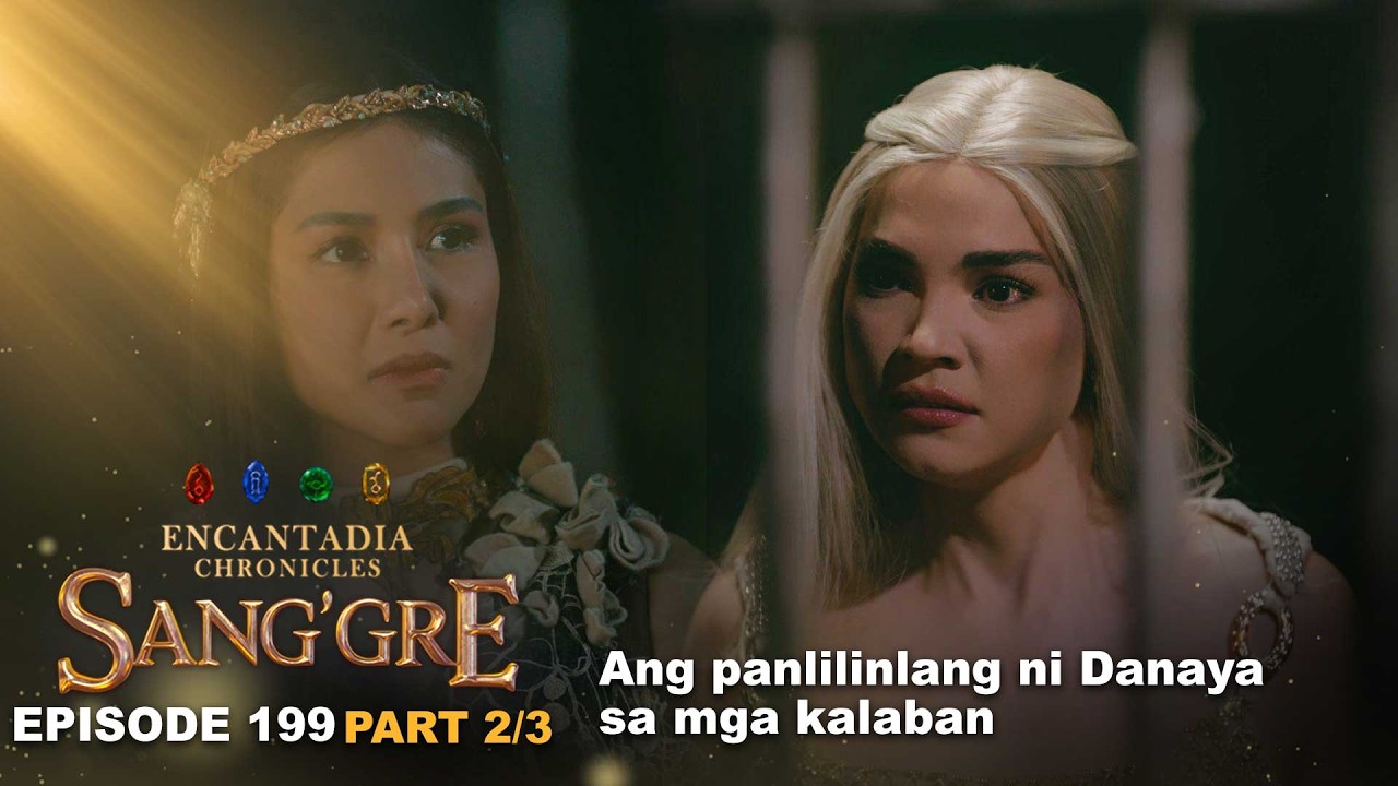Sang'gre: Ang panlilinlang ni Danaya sa mga kalaban (Episode 199 - Part 2/3) | Encantadia Chronicles