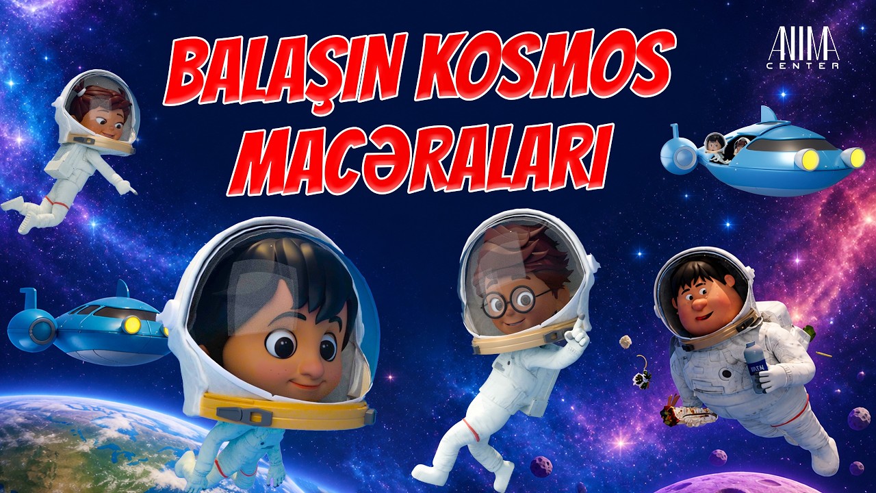 BALAŞ KOSMOSDA! - Azərbaycan dilində UŞAQLAR &Uuml;&Ccedil;&Uuml;N CİZGİFİLM - YENİ B&Ouml;L&Uuml;M YAYIMDA