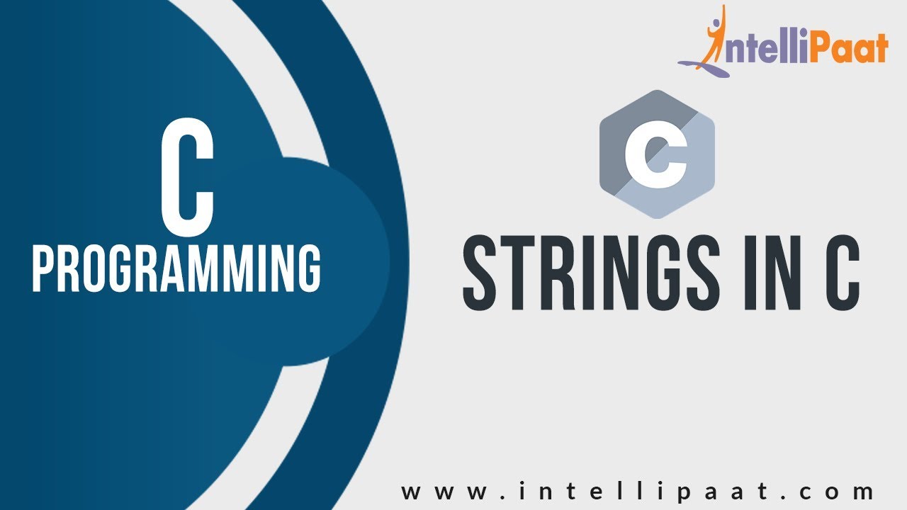 Strings in C Tutorial | Operations on Strings | Learn C Programming | C Language | Intellipaat