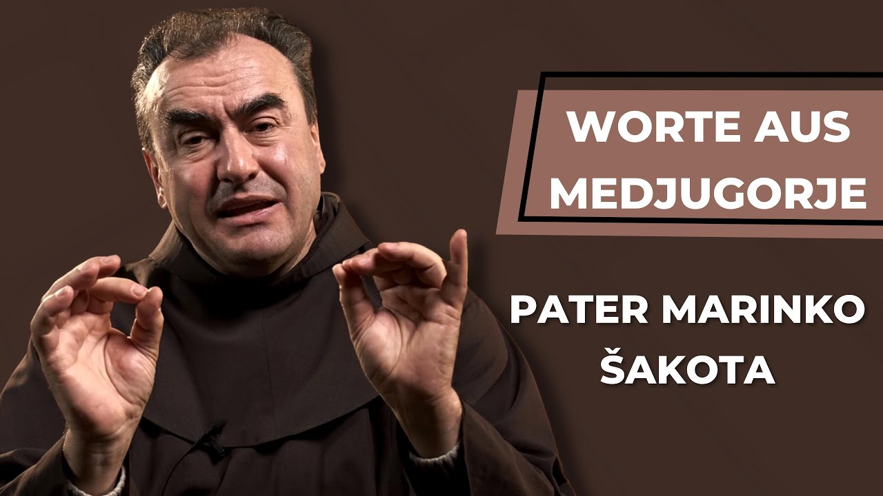 Worte aus Medjugorje - pater Marinko Šakota