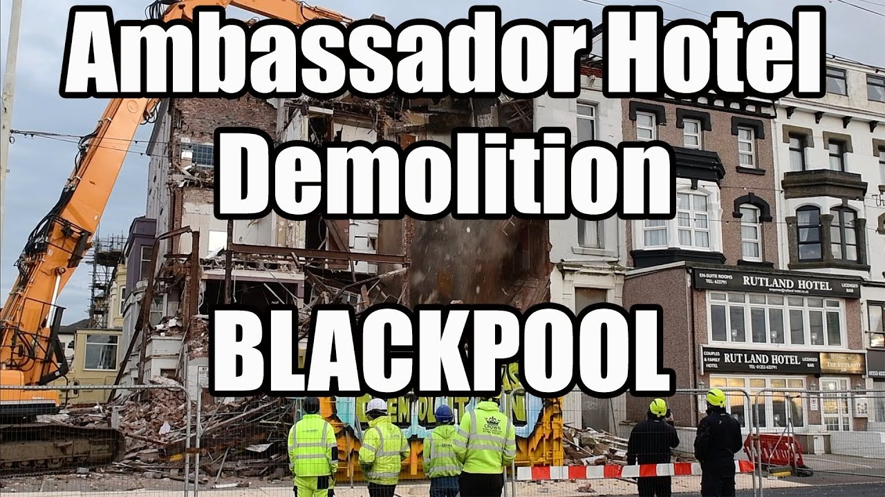 Ambassador Hotel Demolition Blackpool