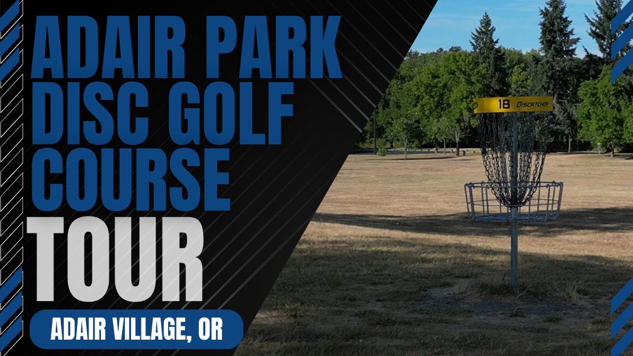 Adair Park Disc Golf Course (Adair Village) Tour