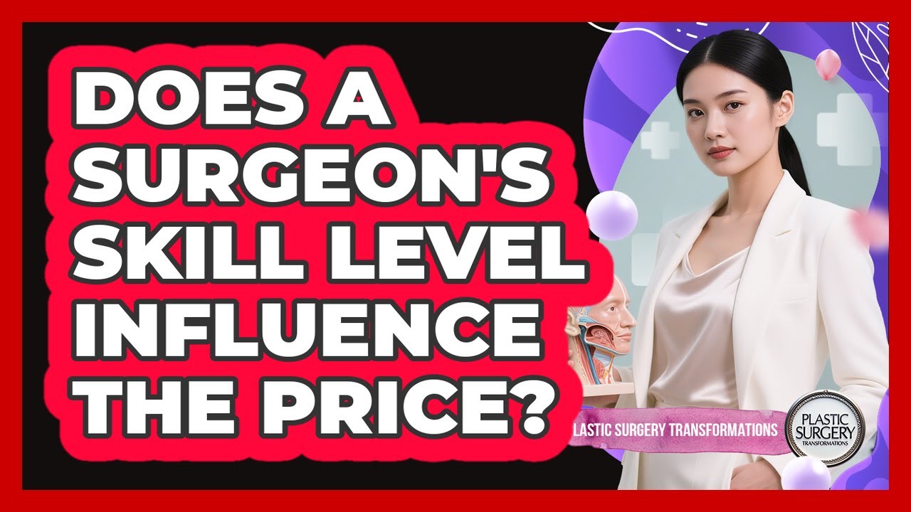 Does a Surgeon's Skill Level Influence the Price?