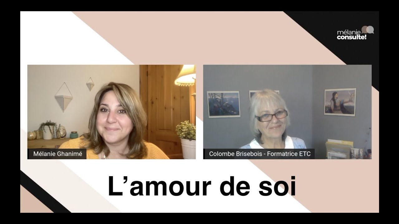 #32 L'Amour de soi | Mélanie consulte! | Formatrice ETC - Colombe Brisebois
