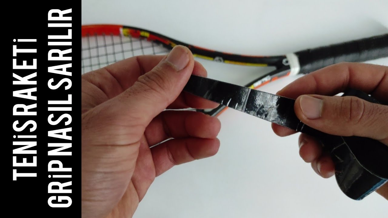 Grip Nasıl Sarılır - Tenis Raketi Grip Sarma