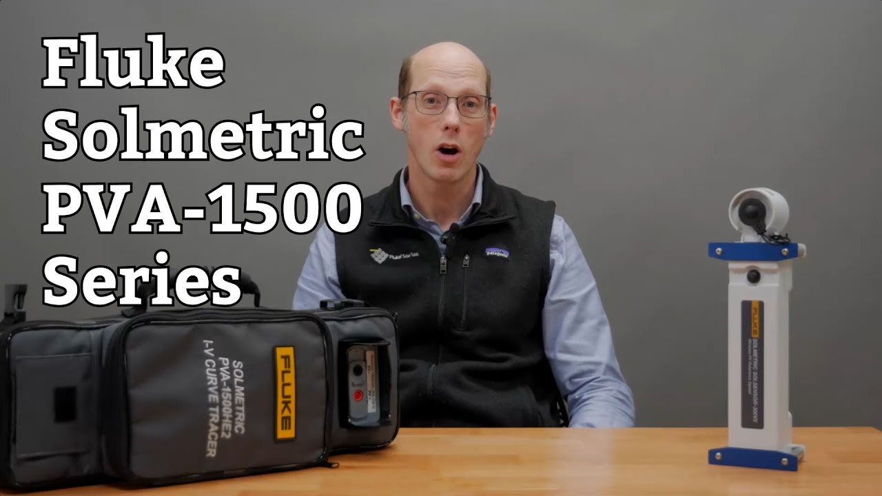 Why You Need a Fluke Solmetric PV Analyzer