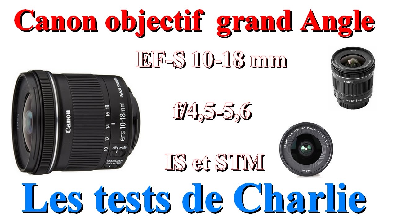 Objectif Canon EF-S 10-18 mm f4,5-5,6 IS STM