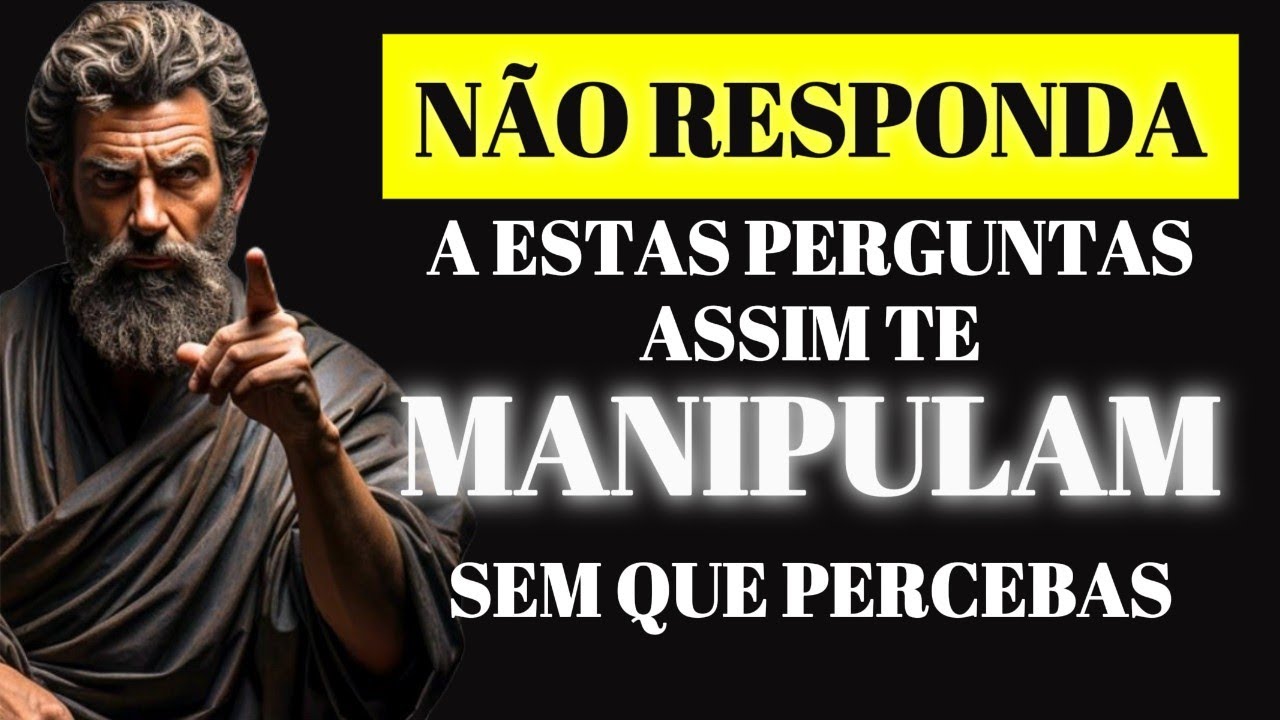 Não CAIAS no JOGO  Deles: As PREGUNTAS  que os FALSOS Usam para te MANIPULAR | Estoicismo