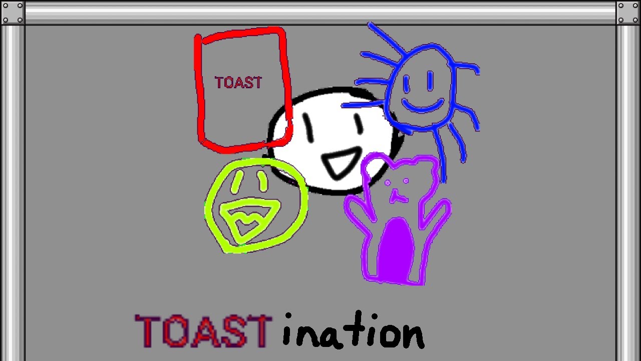 I wanna be the toastination