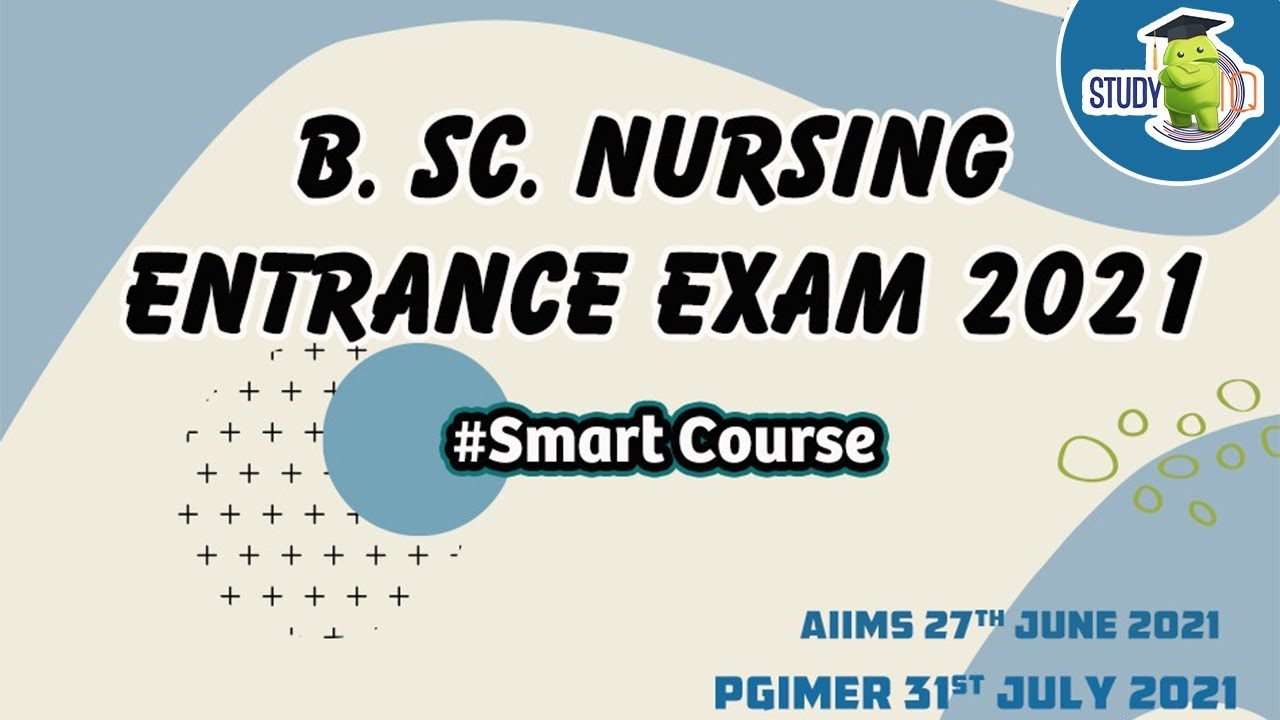 BSC Nursing Entrance Exam 2021 - SMART COURSE launched by STUDY IQ - Discounts Available HURRY