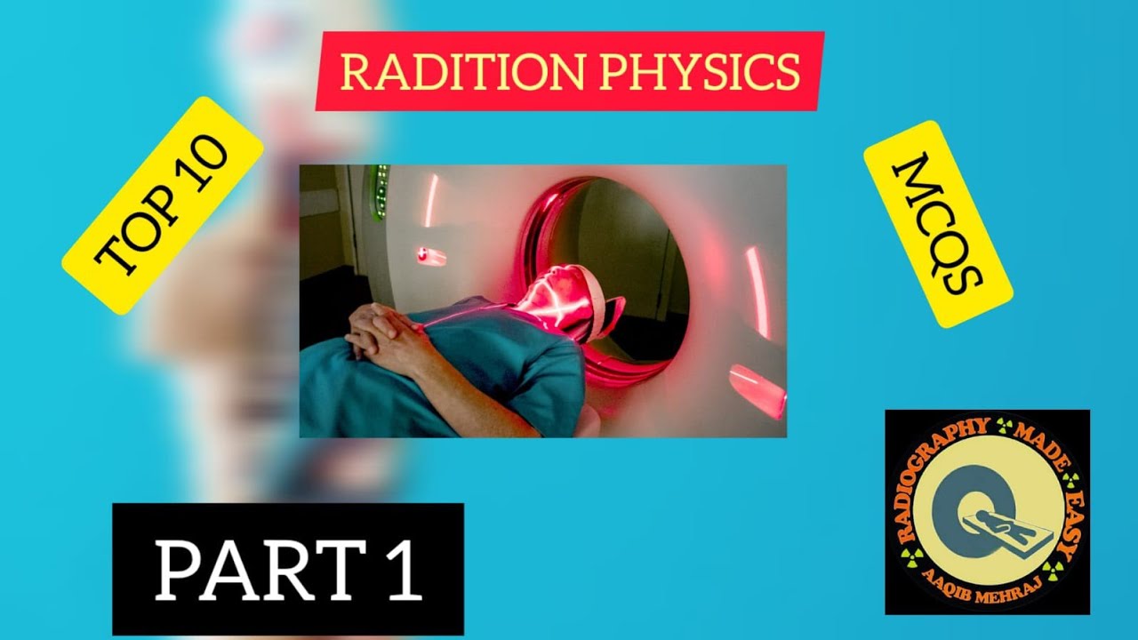 Part 1 | Radiation Physics  Top 10 MCQs |