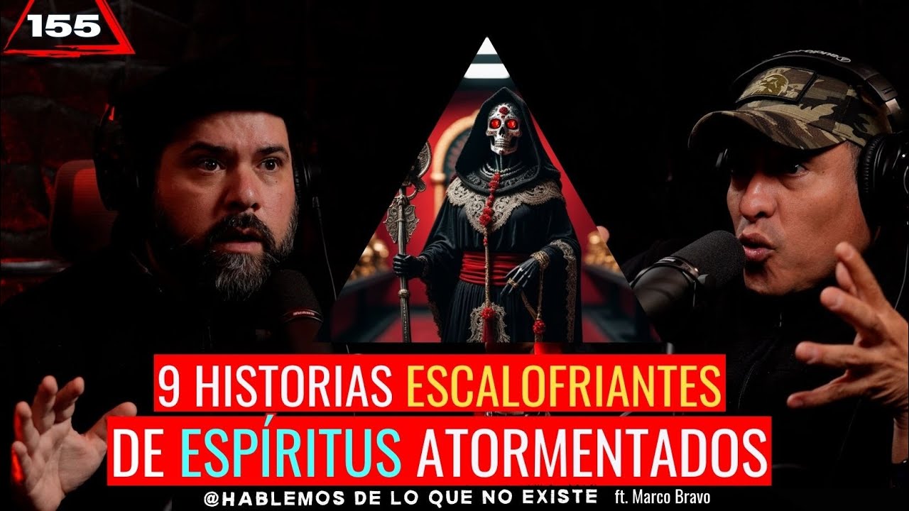 9 Historias Escalofriantes de Espíritus Atormentados | Ft. Marco Bravo | Ep 155