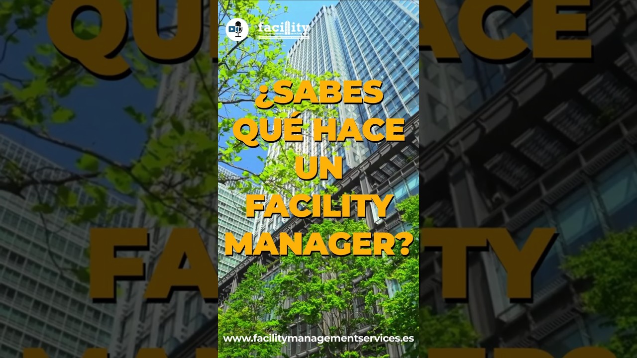 Facility Manager en Espa&ntilde;a: qu&eacute; hace y qu&eacute; necesitas estudiar para ser uno