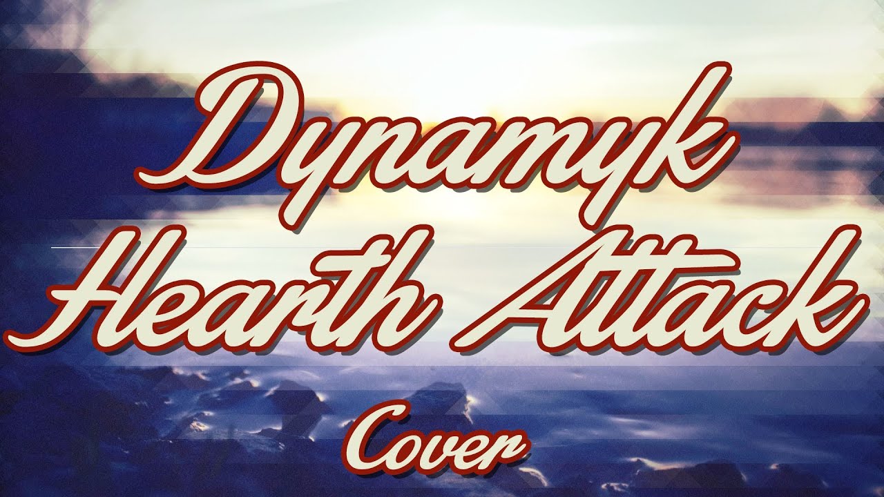 Dynamyk - Hearth Attack : Demi Lovato Cover