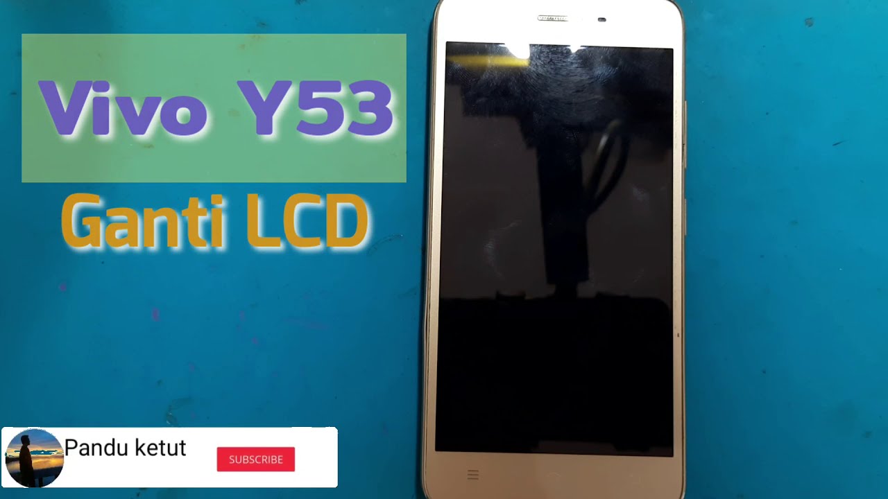 Vivo Y53 || Ganti LCD