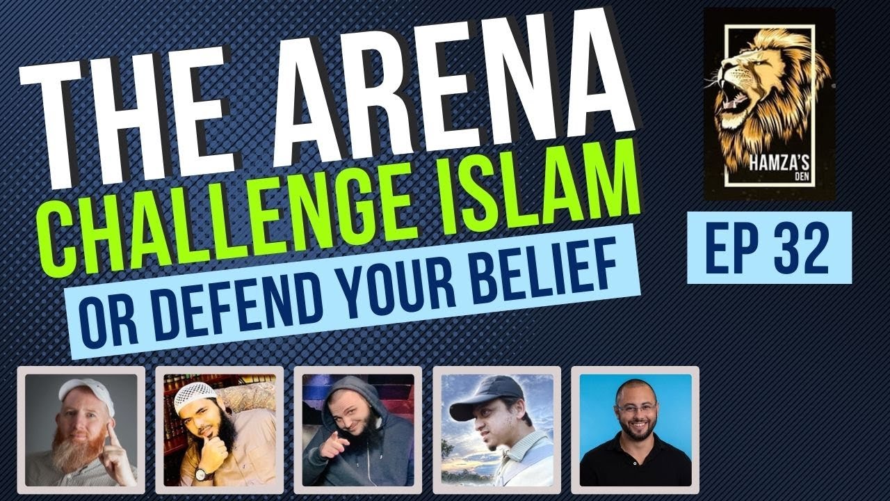 The Arena | Challenge Islam | Defend your Beliefs - Episode 32
