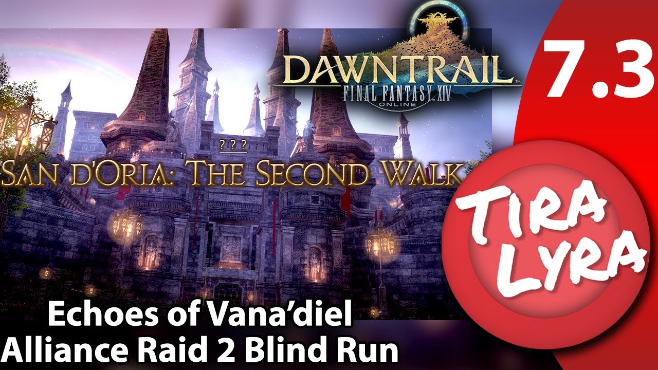 [Lyra] San d'Oria: The Second Walk (FFXIV 7.3 Dawntrail Alliance Raid 2 Blind Run)