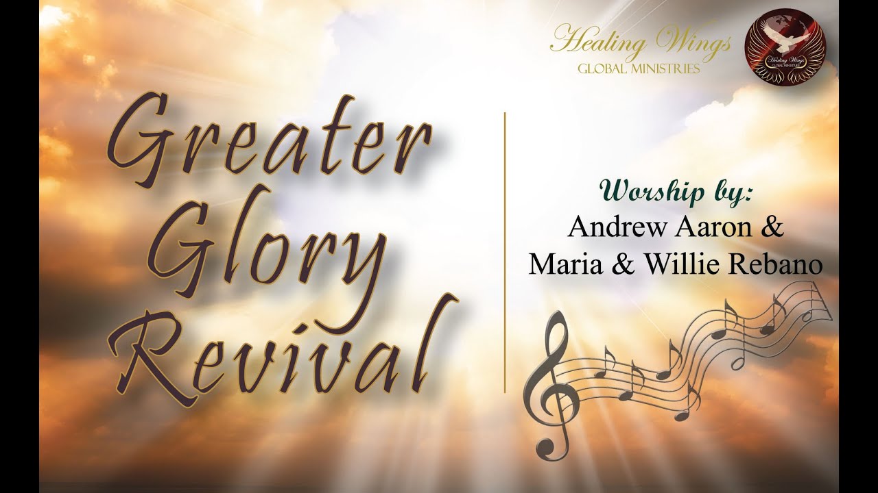 Worship@Greater Glory Revival (16th & 17th Jan 2026) |  Healing Wings Global Ministries