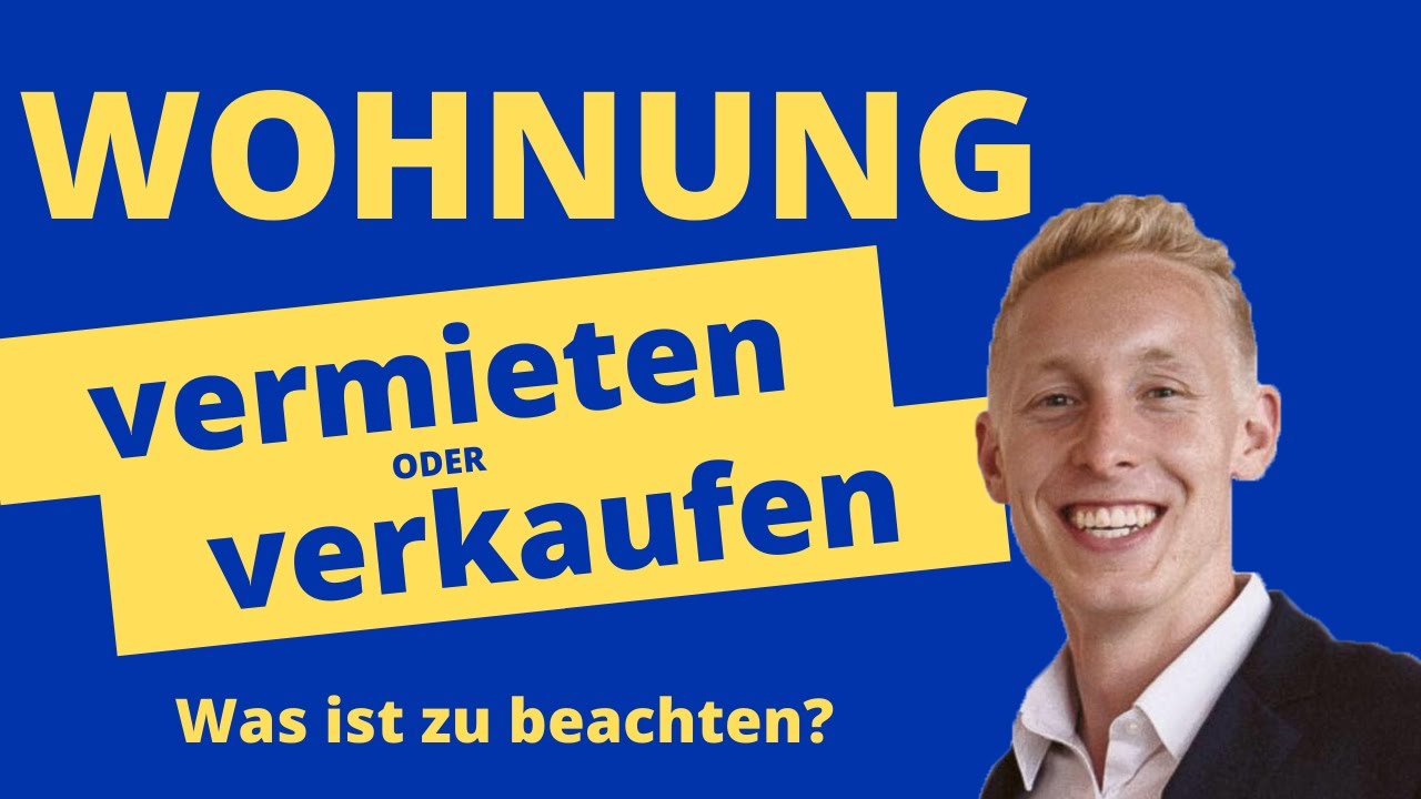 Wohnung verkaufen oder vermieten in Berlin - Was ist zu beachten?