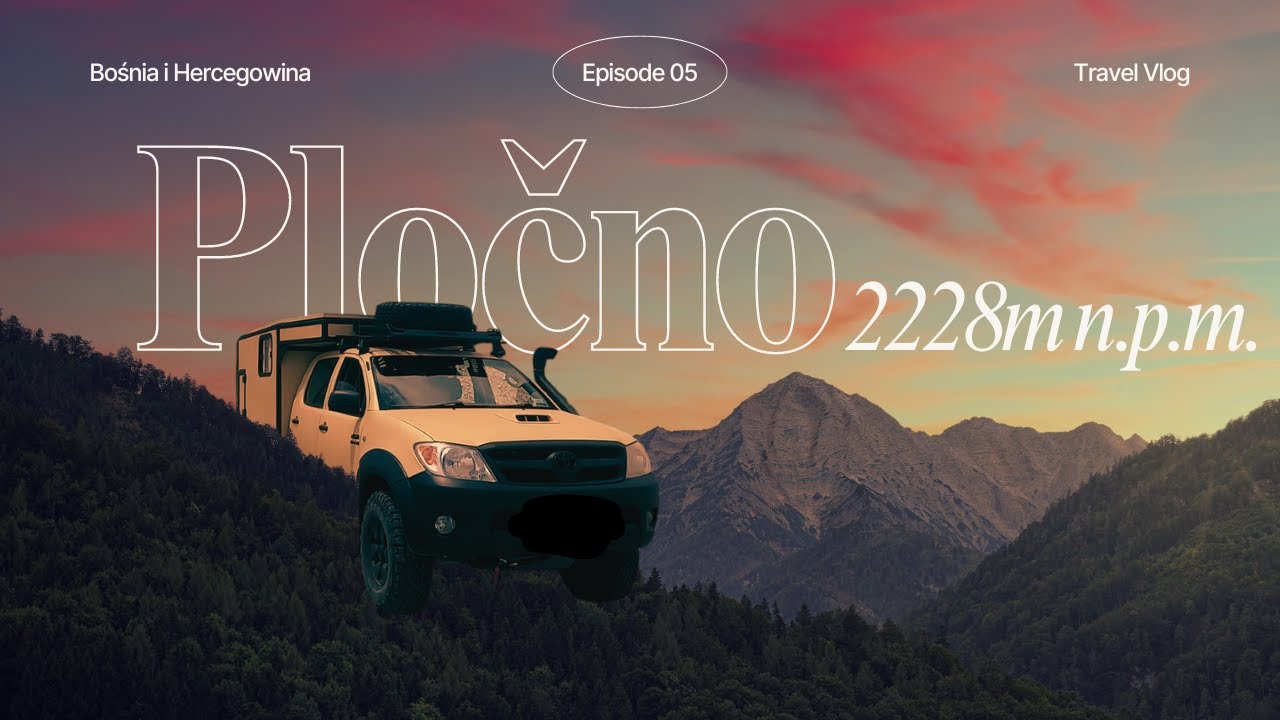 BOŚNIA 4x4 | Wjechaliśmy na Pločno 2228m n.p.m. | Jak wygląda trasa? | Nocleg nad jeziorem Jablanica
