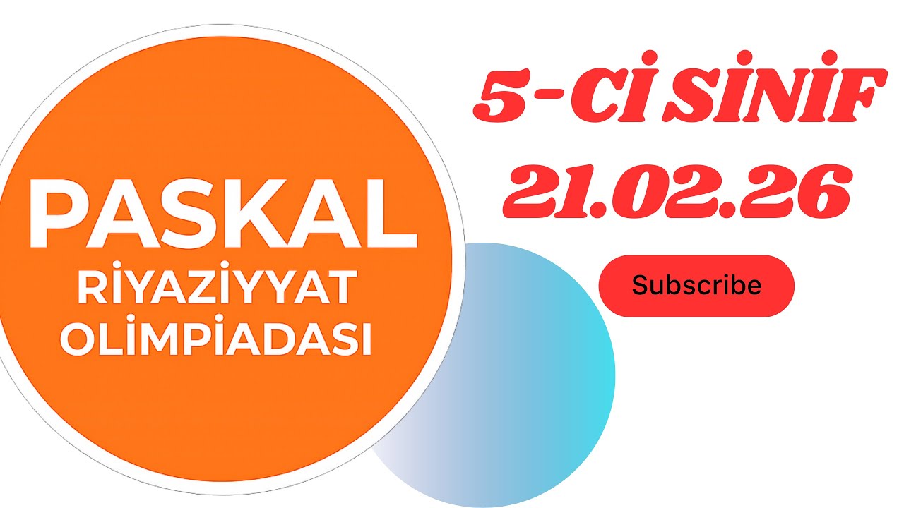 Paskal Riyaziyyat Olimpiada suallarının izahı- 5-ci sinif.