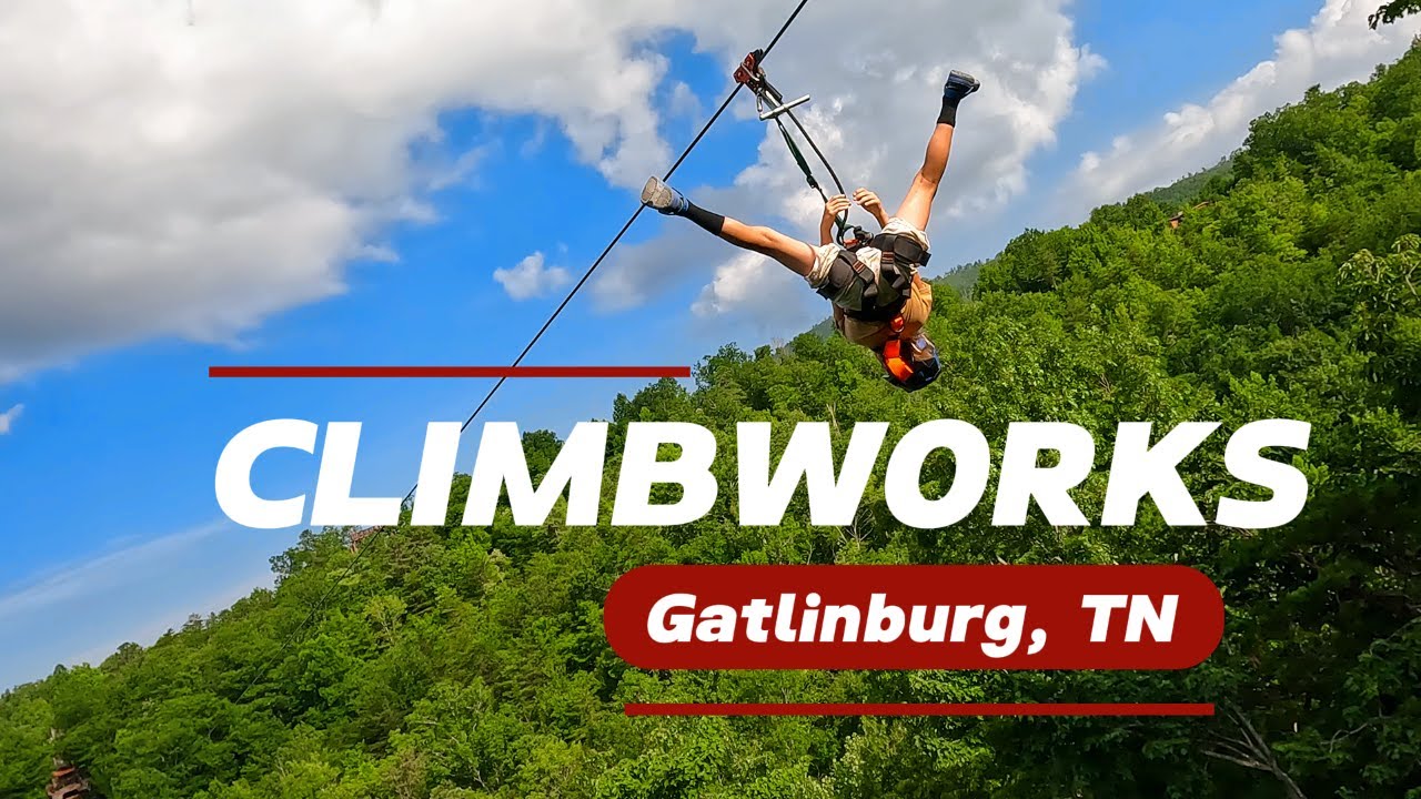 CLIMBWORKS ZIPLINE TOUR GATLINBURG, TN