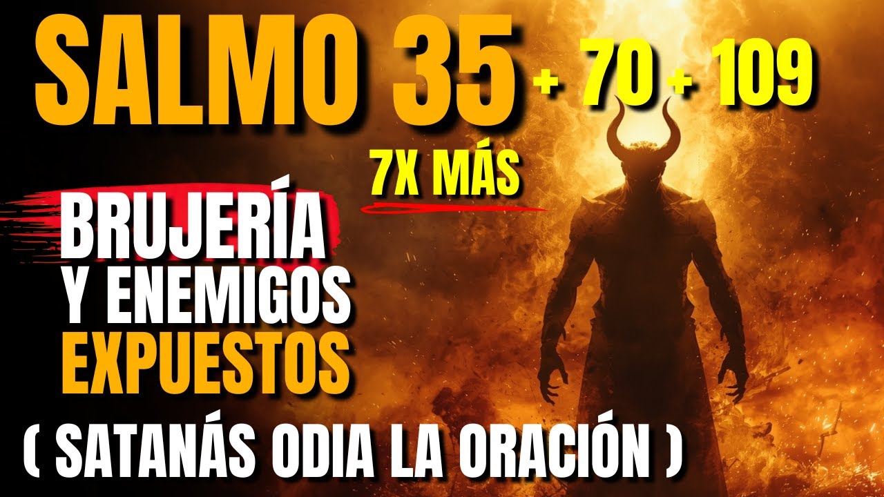 🔥⚔️ Profecía del Salmo 35+ 70+ 109 — Dios DESTRUYE los altares y te libera de toda brujería