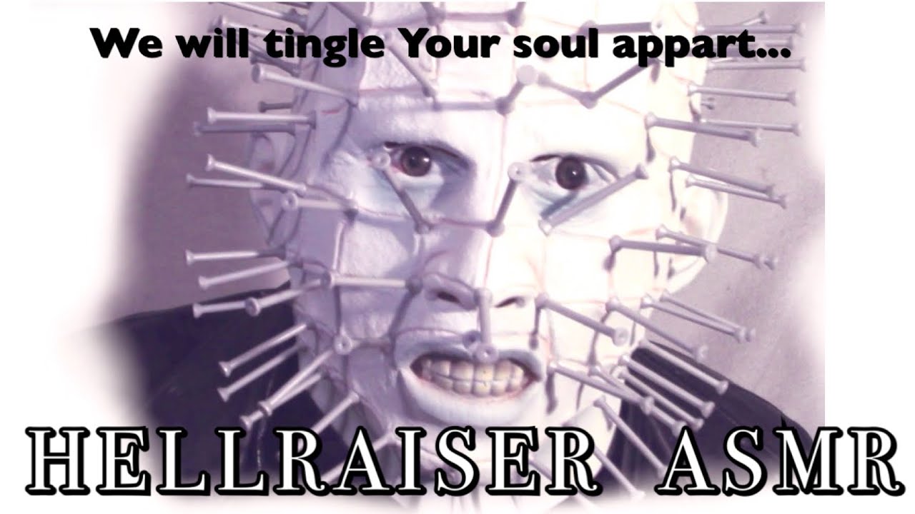 *HELLRAISER ASMR* We will tingle your soul appart!