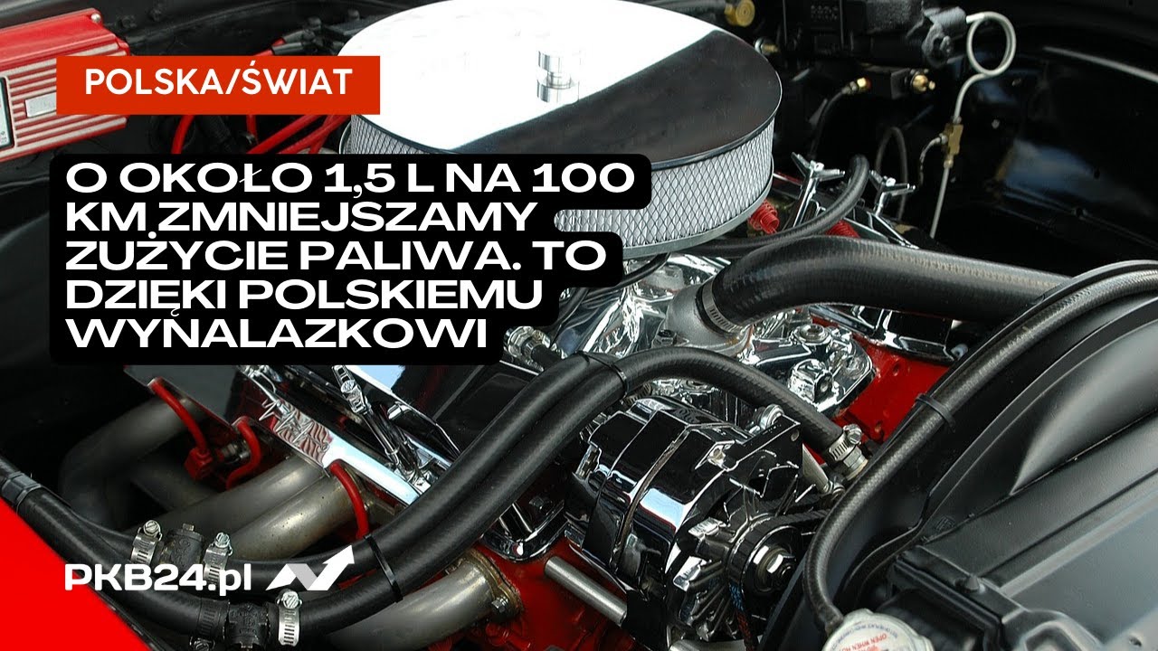 Eksperci: O około 1,5 l na 100 km zmniejszamy zużycie paliwa. To dzięki polskiemu wynalazkowi