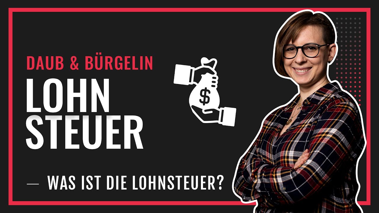 Was ist die Lohnsteuer? | Daub & B&uuml;rgelin