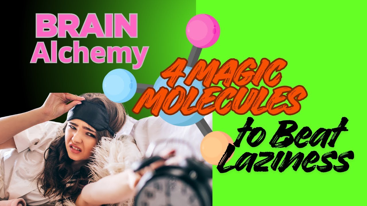 Brain Alchemy &ndash; 4 Molecules That Destroy Laziness Description