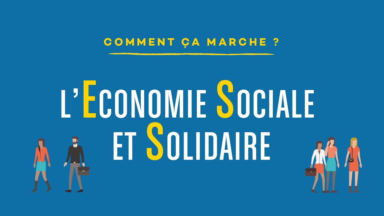 L'économie sociale et solidaire, comment ça marche ?