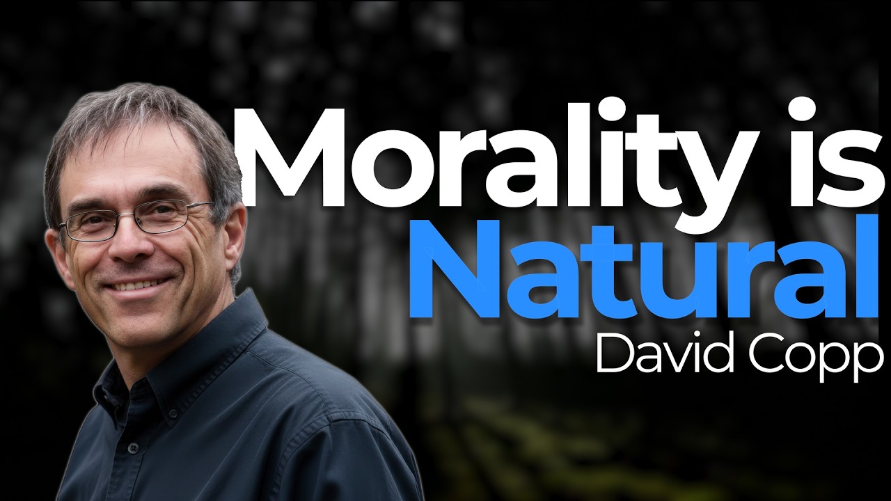 123. David Copp | Moral Naturalism