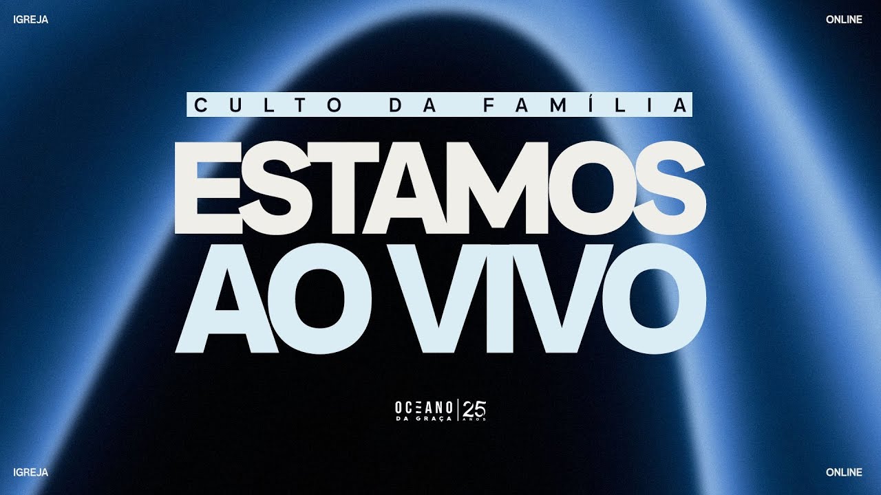 Culto da Família | Oceano da Graça