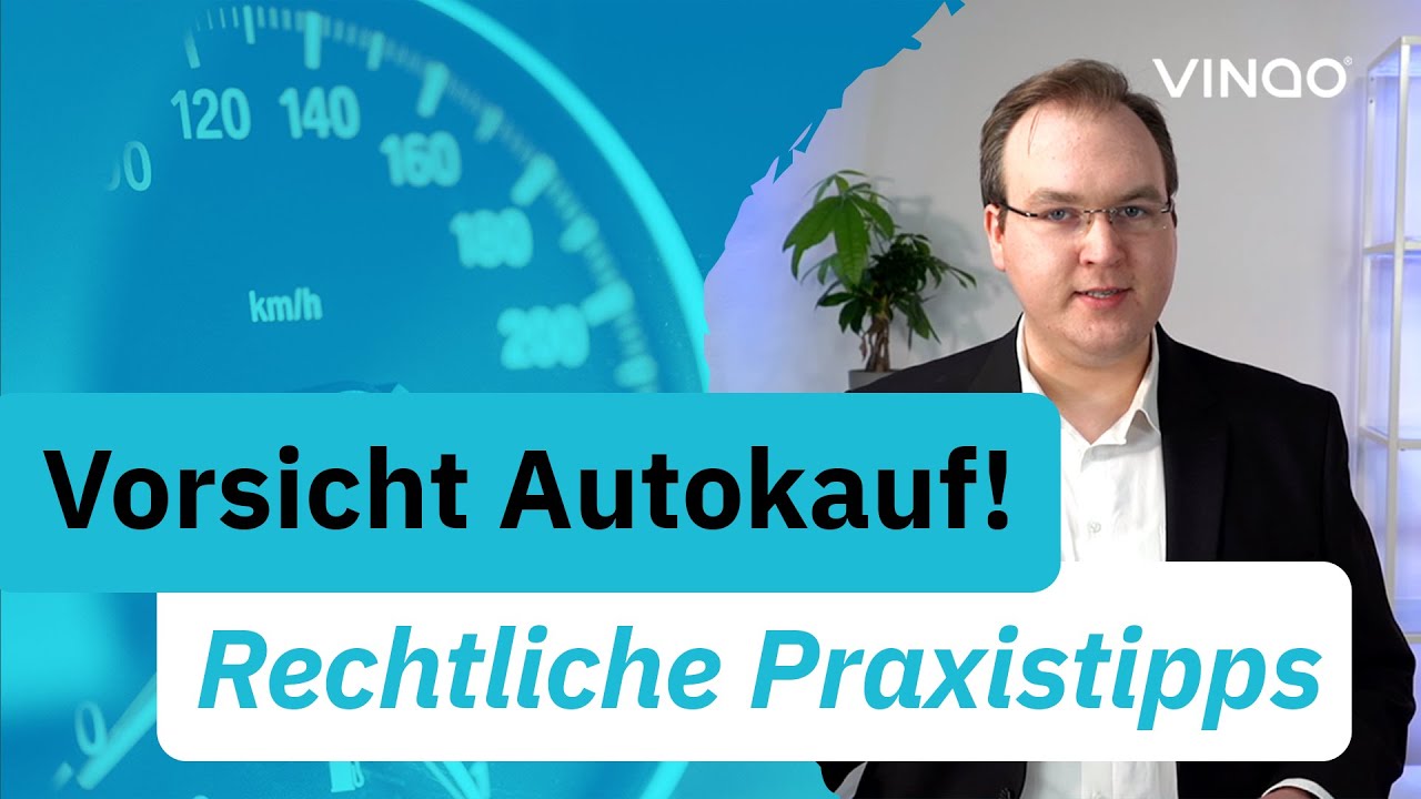 Darauf musst du unbedingt beim Autokauf achten! Rechtliche Praxistipps für den Kaufvertrag