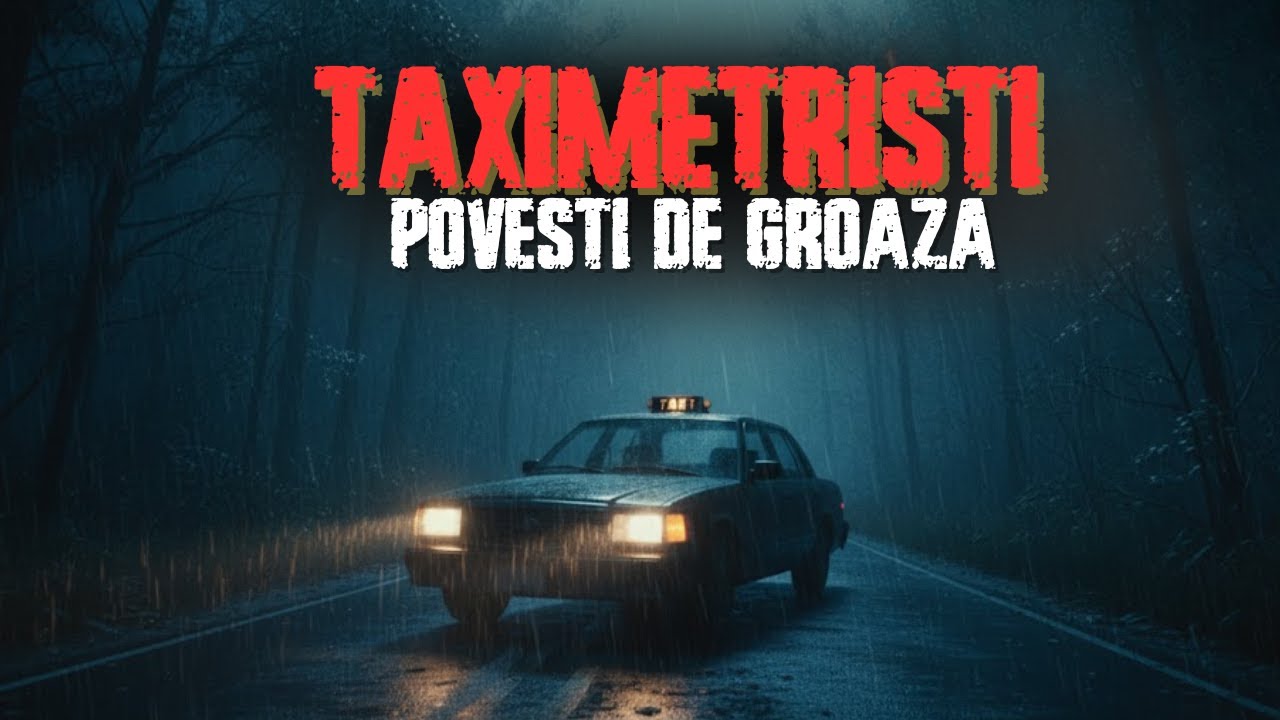 CELE 6 CELE MAI ÎNFRICOȘĂTOARE POVEȘTI DE GROAZĂ CU TAXIMETRIȘTI (RELATĂRI REALE )