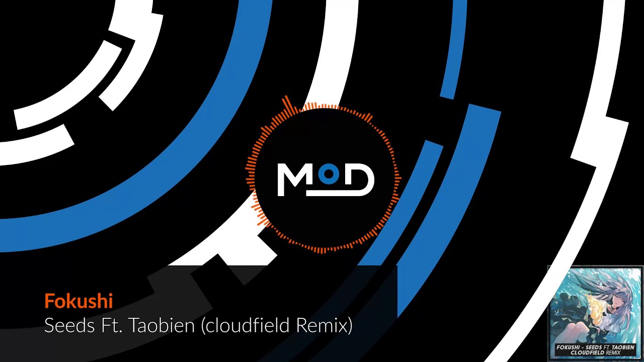 Fokushi - Seeds Ft. Taobien (cloudfield Remix)