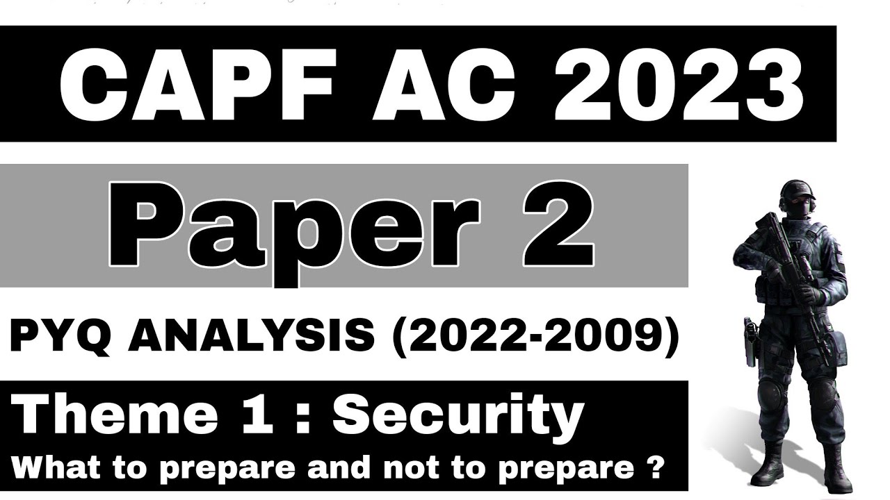 CAPF AC PAPER 2 PYQ ANALYSIS (2022-2009) | CAPF AC PAPER 2 SECURITY PROBABLE TOPICS