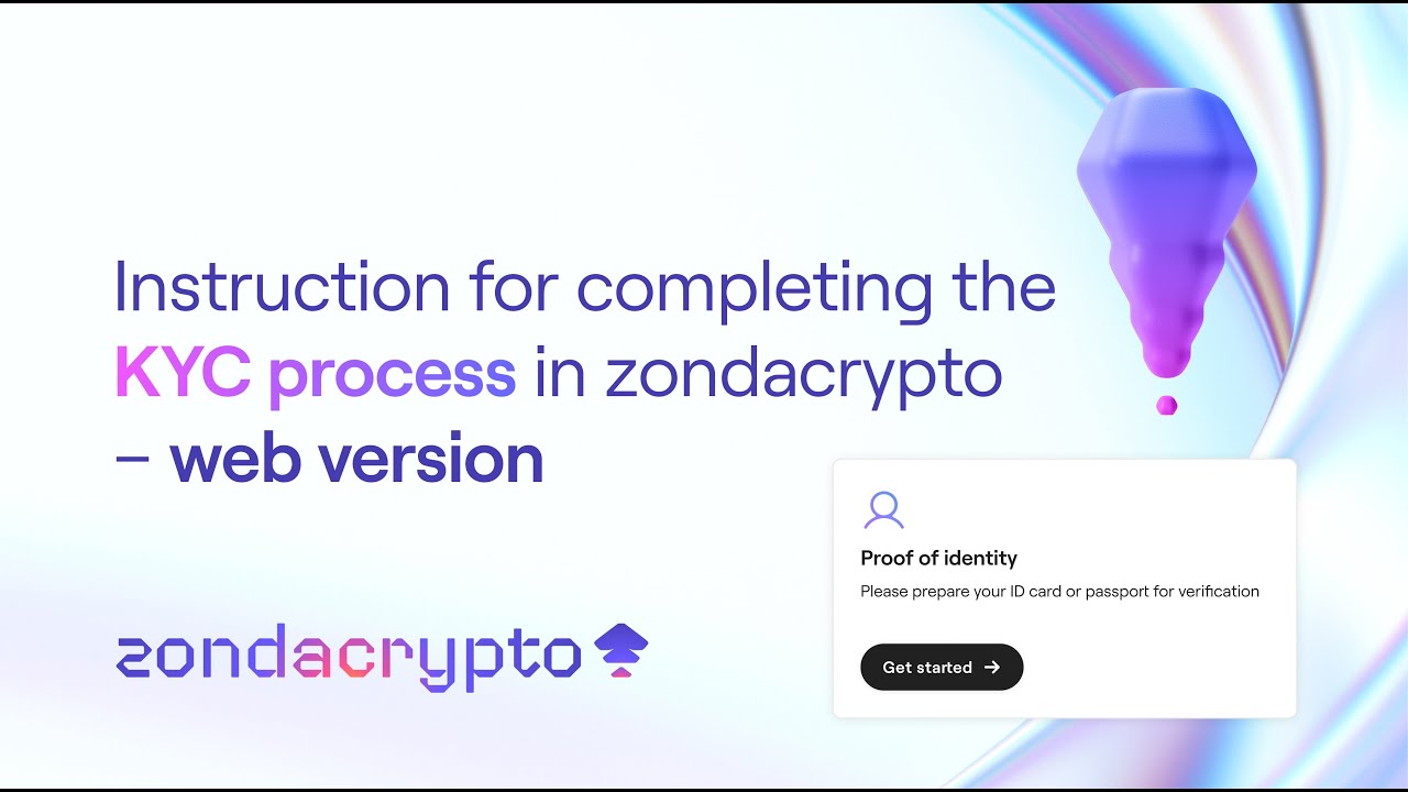 Instruction for completing the KYC process in zondacrypto &ndash; web version