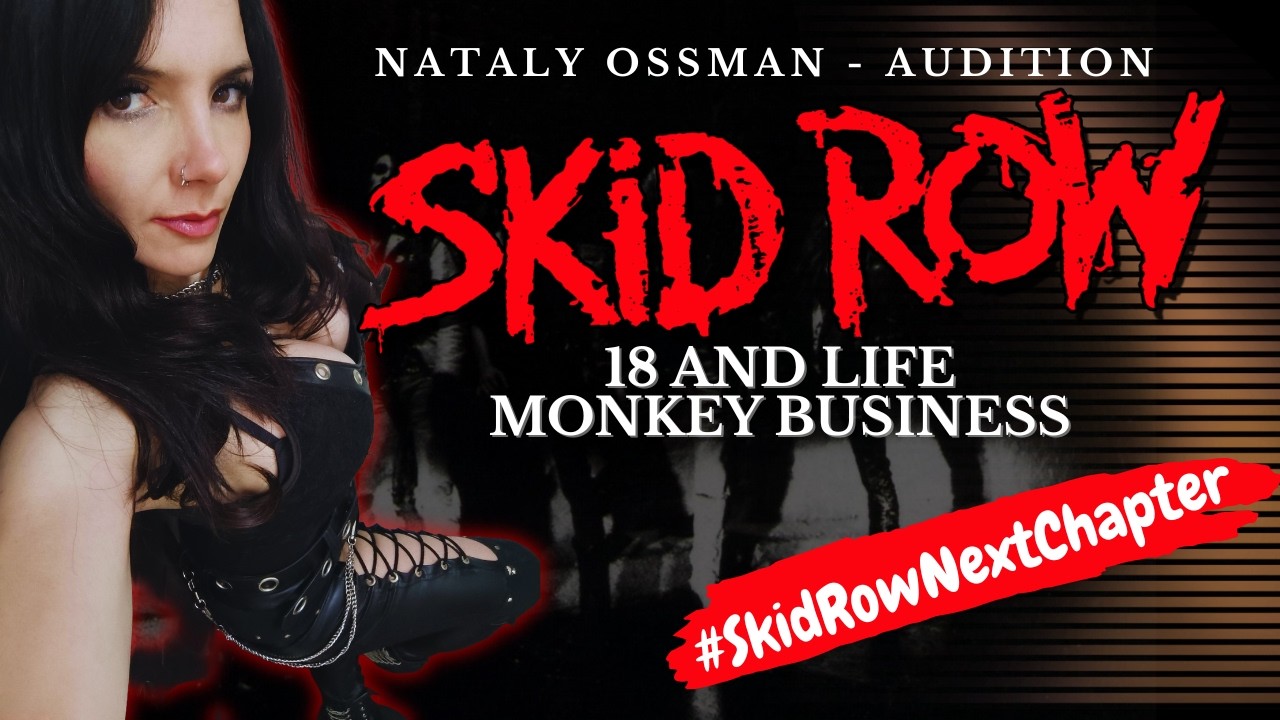 Skid Row Audition - Nataly Ossman #skidrownextchapter #skidrow