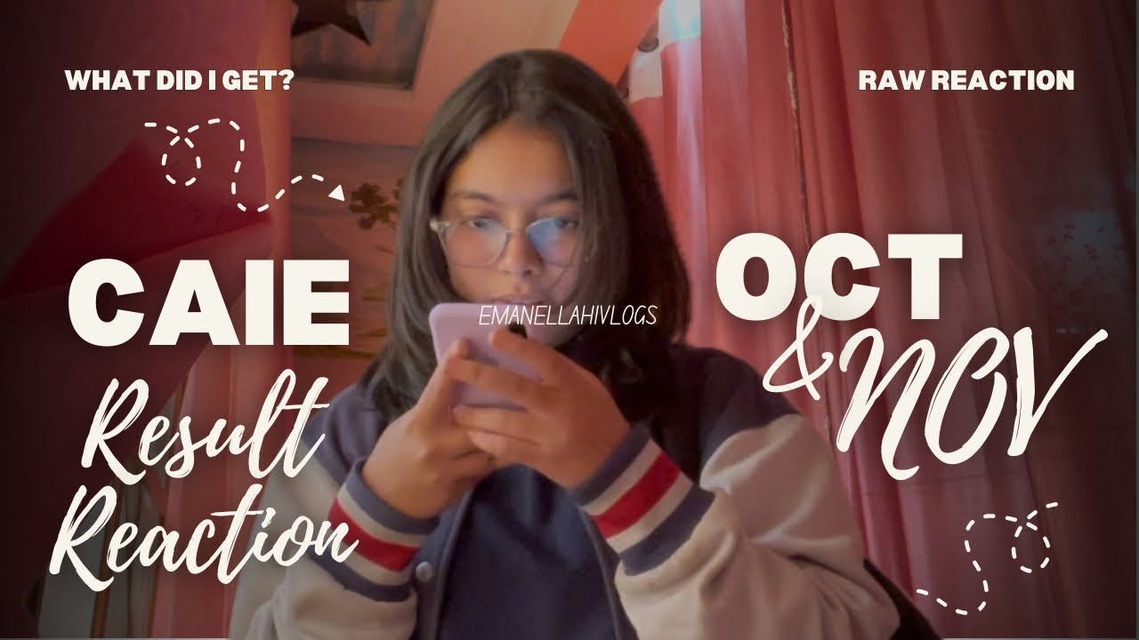 OCT/NOV 2024 CAIE RESULT REACTION| Emanellahivlogs