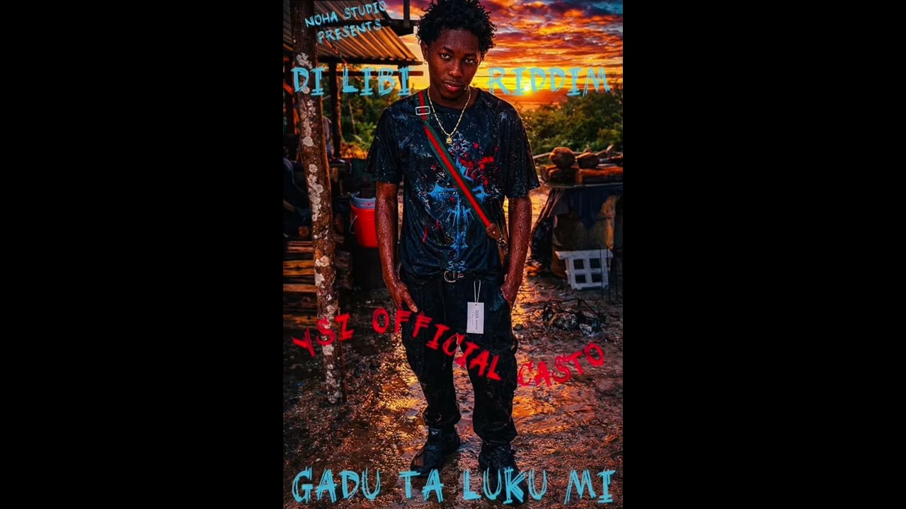 Ysz official Casto (GADU TA LUKU MI ) DI LIBI Riddim 